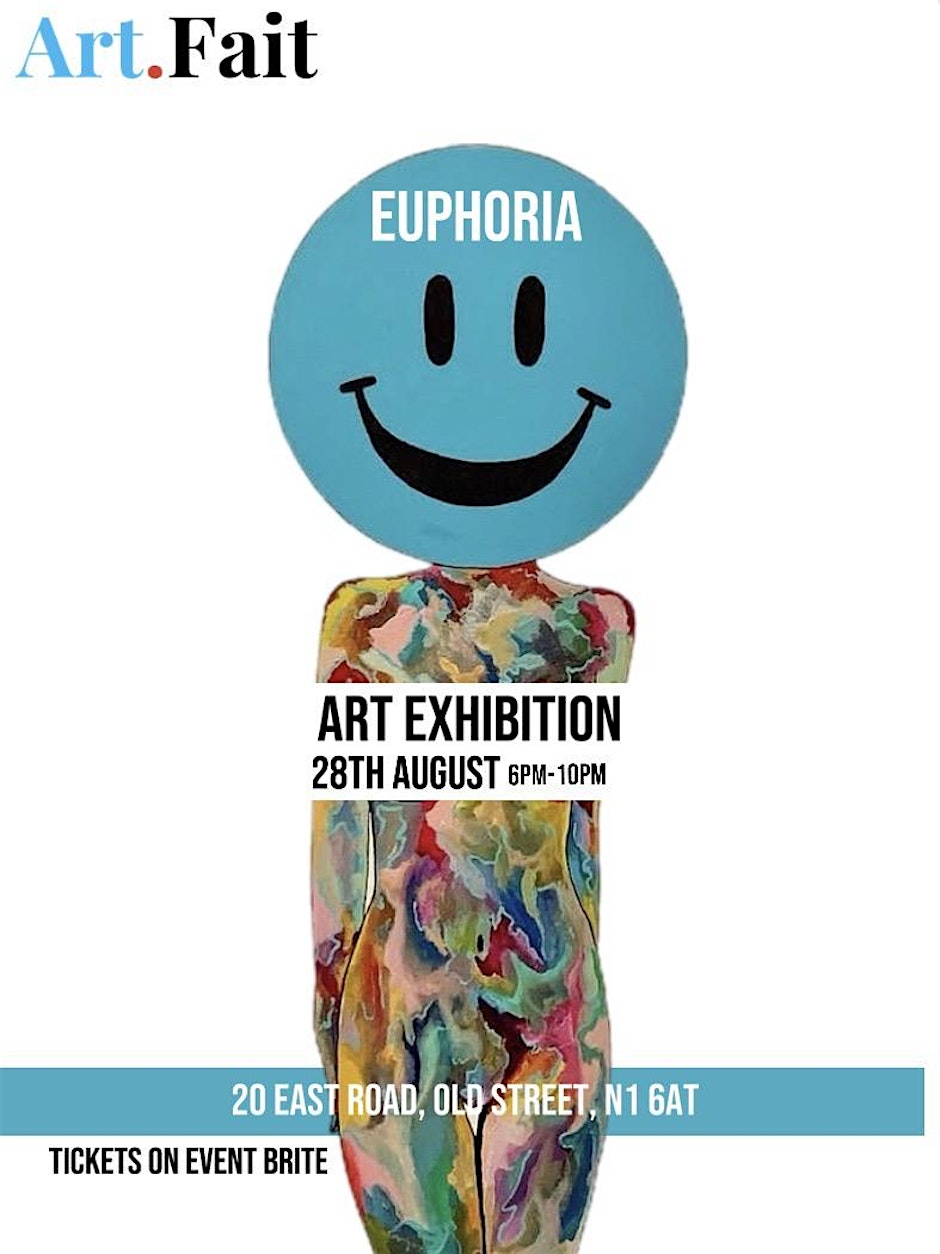 Art.Fait Exhibition - Euphoria