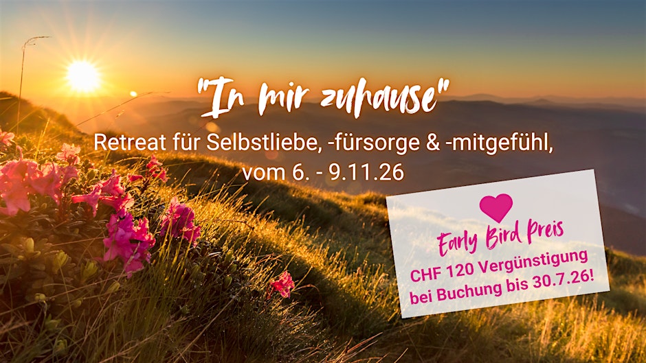 "In mir zuhause": Retreat für Selbstliebe &-fürsorge - Early Bird bis 30.7