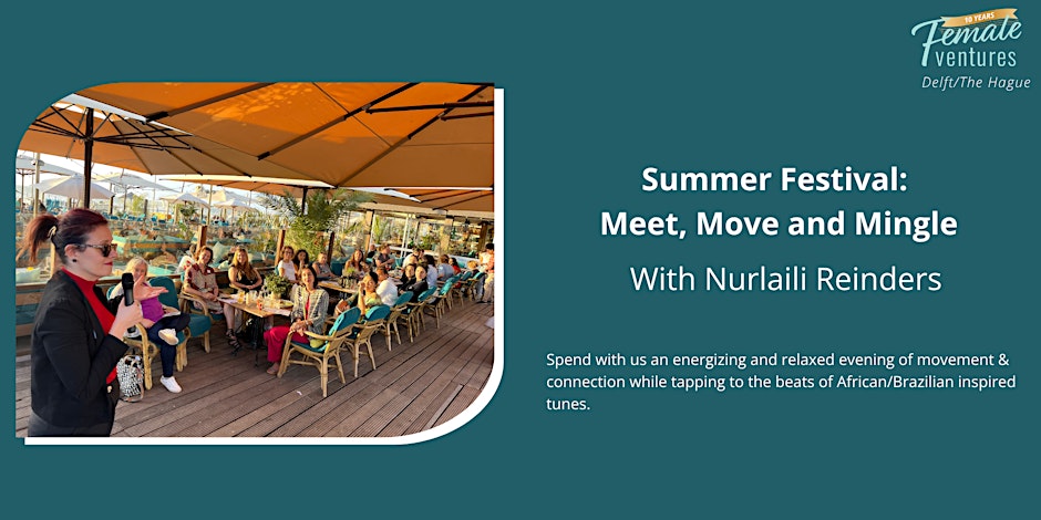 Meet, Move and Mingle: Summer Festival of Female Ventures Delft/The Hague
