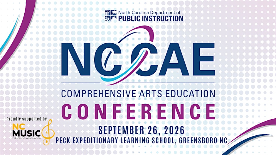 The North Carolina Comprehensive Arts Education Conference (CAEC)