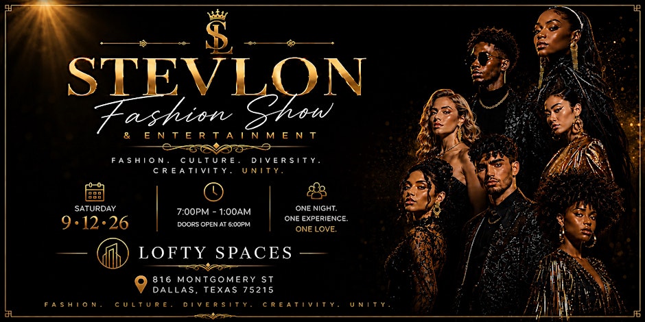 StevLon Fashion Show & Entertainment | Lofty Spaces - Dallas, Tx