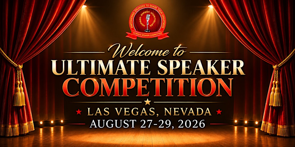 Ultimate Speaker Competition Las Vegas, NV | August 28-29, 2026